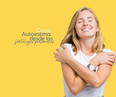 Aumenta tu autoestima desde las fortalezas personales